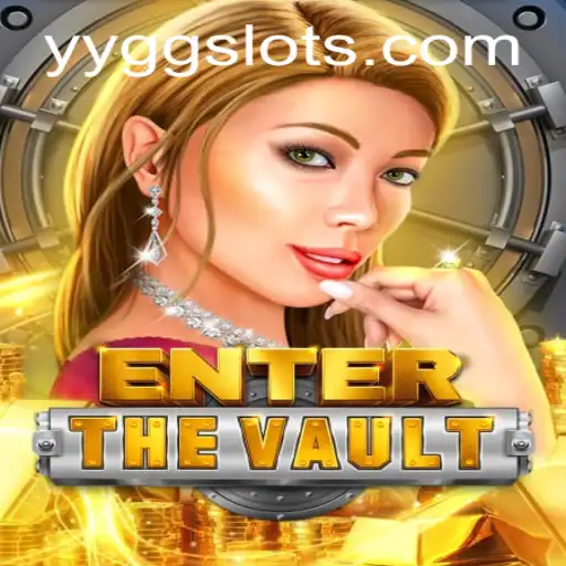 Unveiling the Exciting World of EntertheVault: A Thrilling Adventure with YYGG